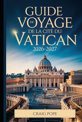 Couverture — Guide de Voyage de la Cité du Vatican 2026-2027