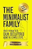 The Minimalist Family Fast Track To A Calm Decluttered Home