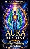 Aura Reading How To See And Interpret Energy Fields Aura Ene