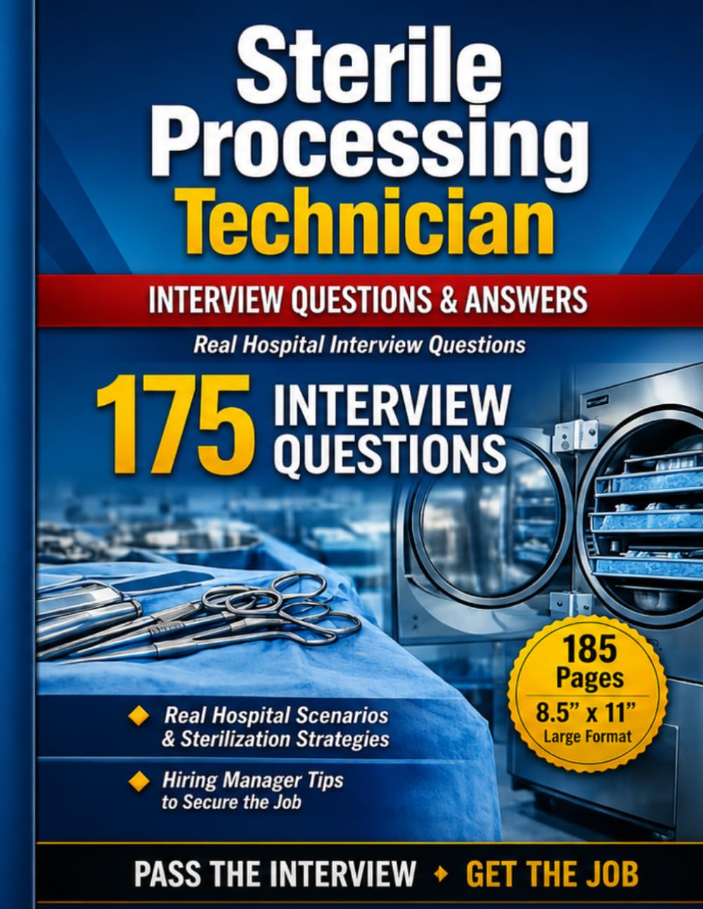 Cover of Sterile Processing Technician Interview Questions & Answers: 175 Expert Q&A, Real Hospital Scenarios, Sterilization Workflow & Hiring Manager Tips to Secure the Job