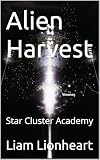 Alien Harvest Star Cluster Academy Star Clusters Academy