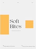Soft Bites 30 Minute Comfort Meals For The Modern Home