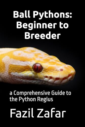 Ball Pythons for the Beginner Breeder: A Comprehensive Guide