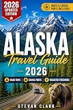 Alaska Travel Guide 2026 Road Trips Cruise Ports Realistic I