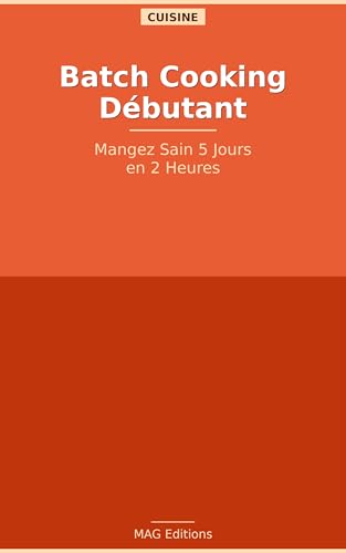 Batch Cooking Débutant — Mangez Sain 5 Jours en 2 Heures