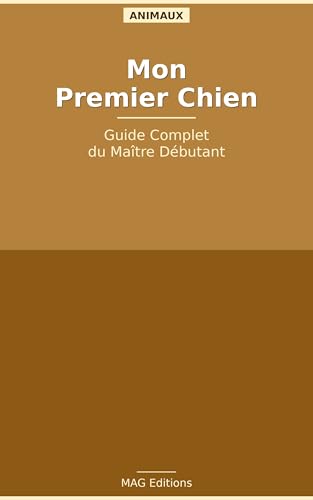 Mon Premier Chien — Guide Complet du Maître Débutant