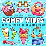 Comfy Vibes: Cozy Summer Girl Coloring Book for Adults and Teens Featuring Cute and Easy Designs with Beach Vibes for Relaxation