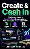 Create And Cash In Create And Cash In The Content Creator S