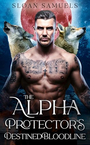 The Alpha Protector's Destined Bloodline