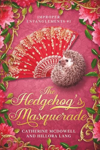 Cover of The Hedgehog's Masquerade: Improper Entanglements 1