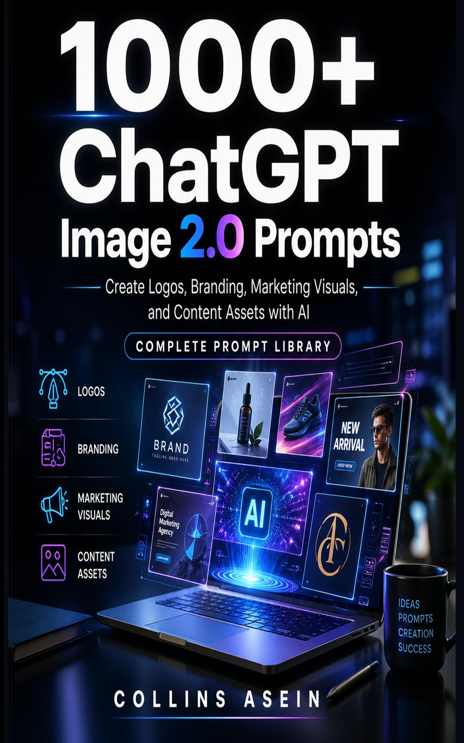 1000 Chatgpt Image Prompts by Collins Asein