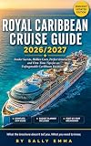 Royal Caribbean Cruise Guide 2026/2027: Insider Secrets, Hidden Costs, Perfect Itineraries and First-Time Tips for an Unforgettable Caribbean Vacation
