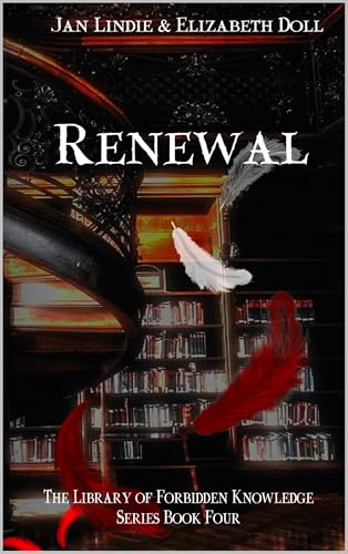 Cover of Renewal: The Library of Forbidden Knowledge: Book 4 (The Library of Forbidden Knowledge Series)