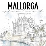 Mallorca Slow Travel Un Viaje A Todo Color Sin Prisa Spanish