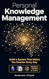 Personal Knowledge Management: Build a System That Makes You Smarter Every Day (Second Brain & PKM Systems)