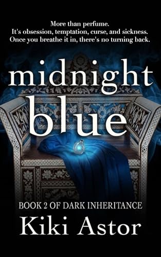 Cover of Midnight Blue: A Novel of Perfume, Power, and Inheritance