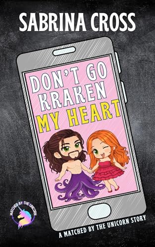 Cover of Don't Go Kraken My Heart: A Matched by the Unicorn Novella
