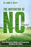 The Motivation Of No Next Opportunity How Motivation Mindset