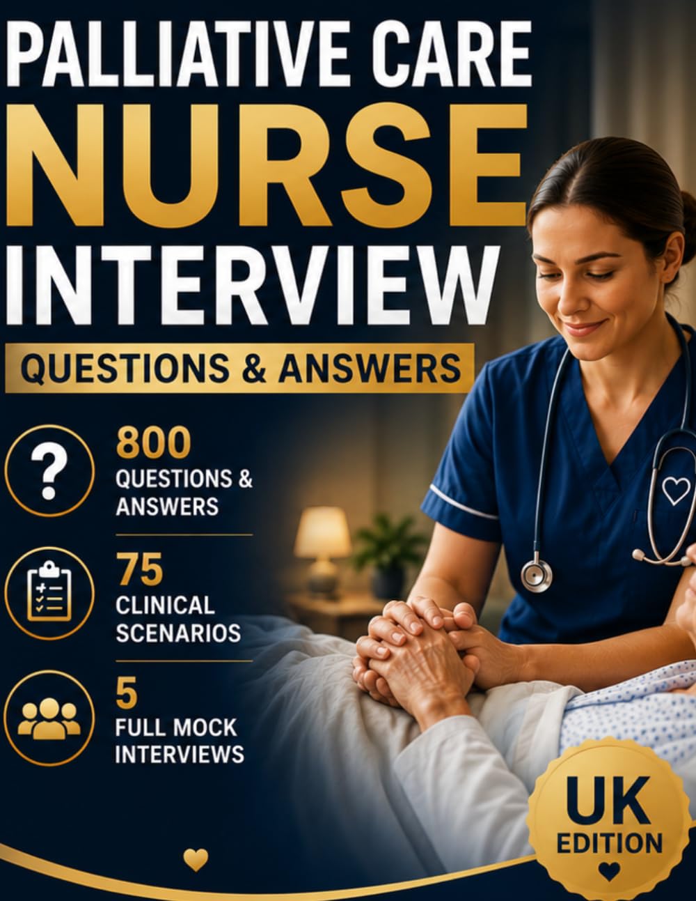 Cover of PALLIATIVE CARE NURSE INTERVIEW QUESTIONS & ANSWERS: The Complete UK NHS Interview Preparation Guide for Palliative Care Nurses