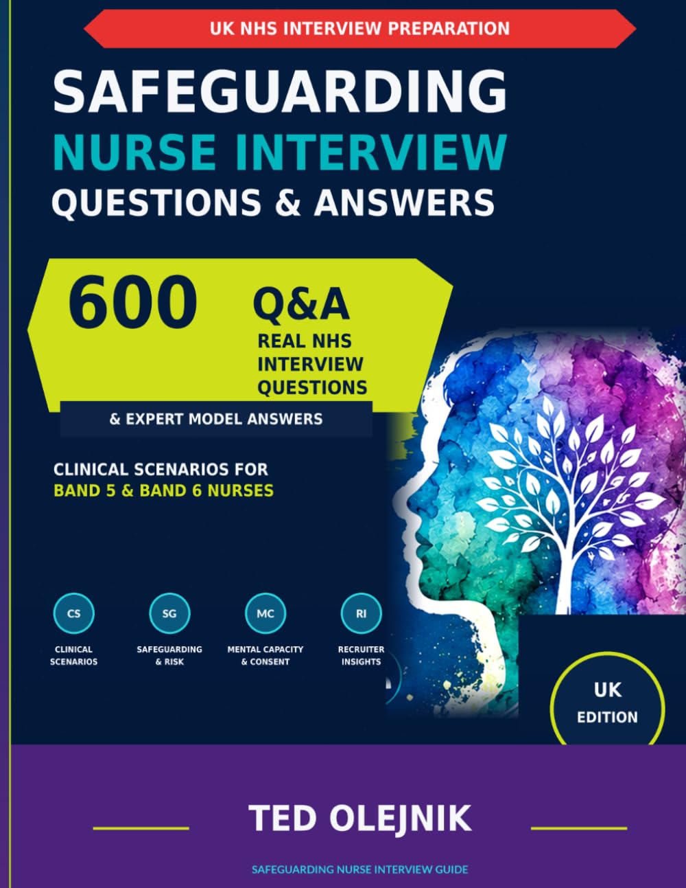 Cover of SAFEGUARDING NURSE INTERVIEW QUESTIONS & ANSWERS: 600 NHS Interview Questions, Model Answers and Clinical Scenarios for Band 5 & Band 6 Nurses