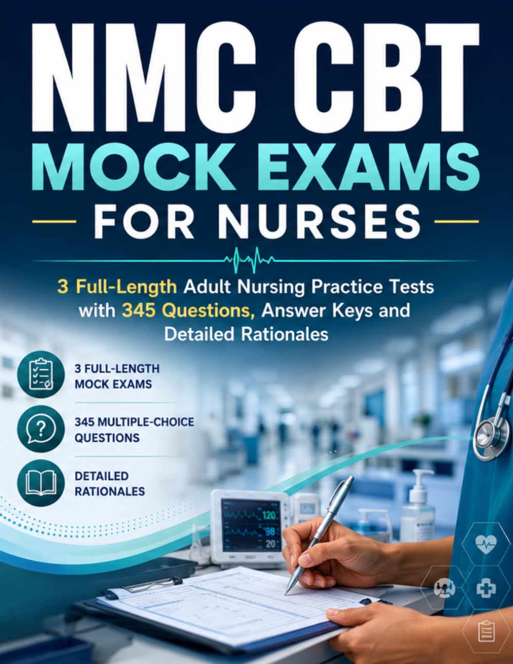 Cover of NMC CBT MOCK EXAMS FOR NURSES: 3 Full-Length Adult Nursing Practice Tests with 345 Questions, Answer Keys and Detailed Rationales