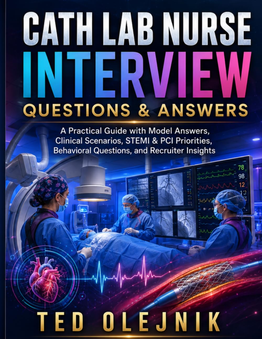 Cover of Cath Lab Nurse Interview Questions & Answers: A Practical Guide with Model Answers, Clinical Scenarios, and Recruiter Insights.