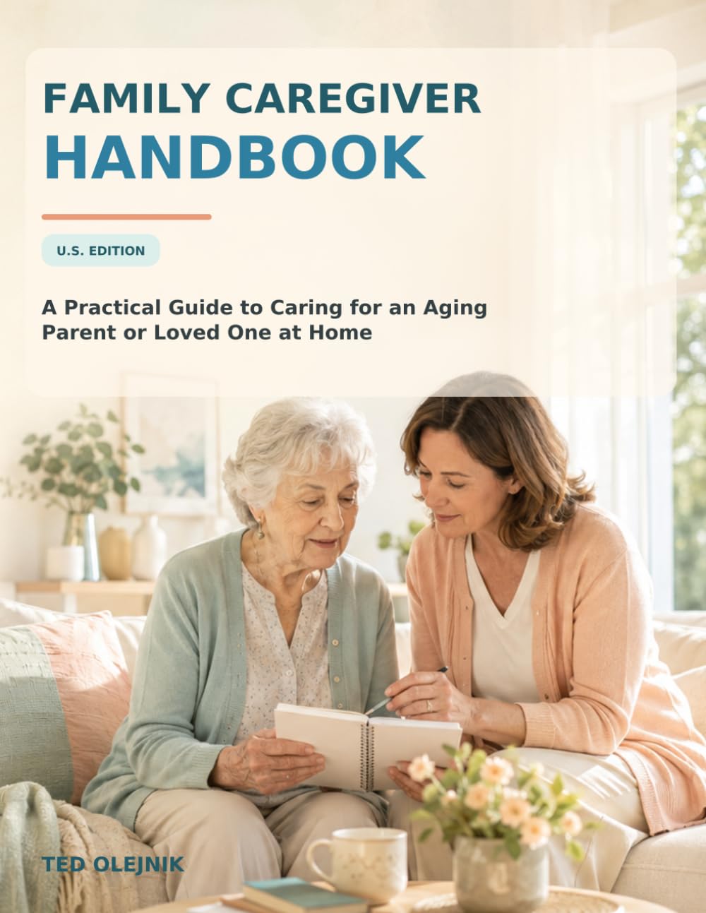 Cover of FAMILY CAREGIVER HANDBOOK US EDITION: A Practical Guide to Caring for an Aging Parent or Loved One at Home