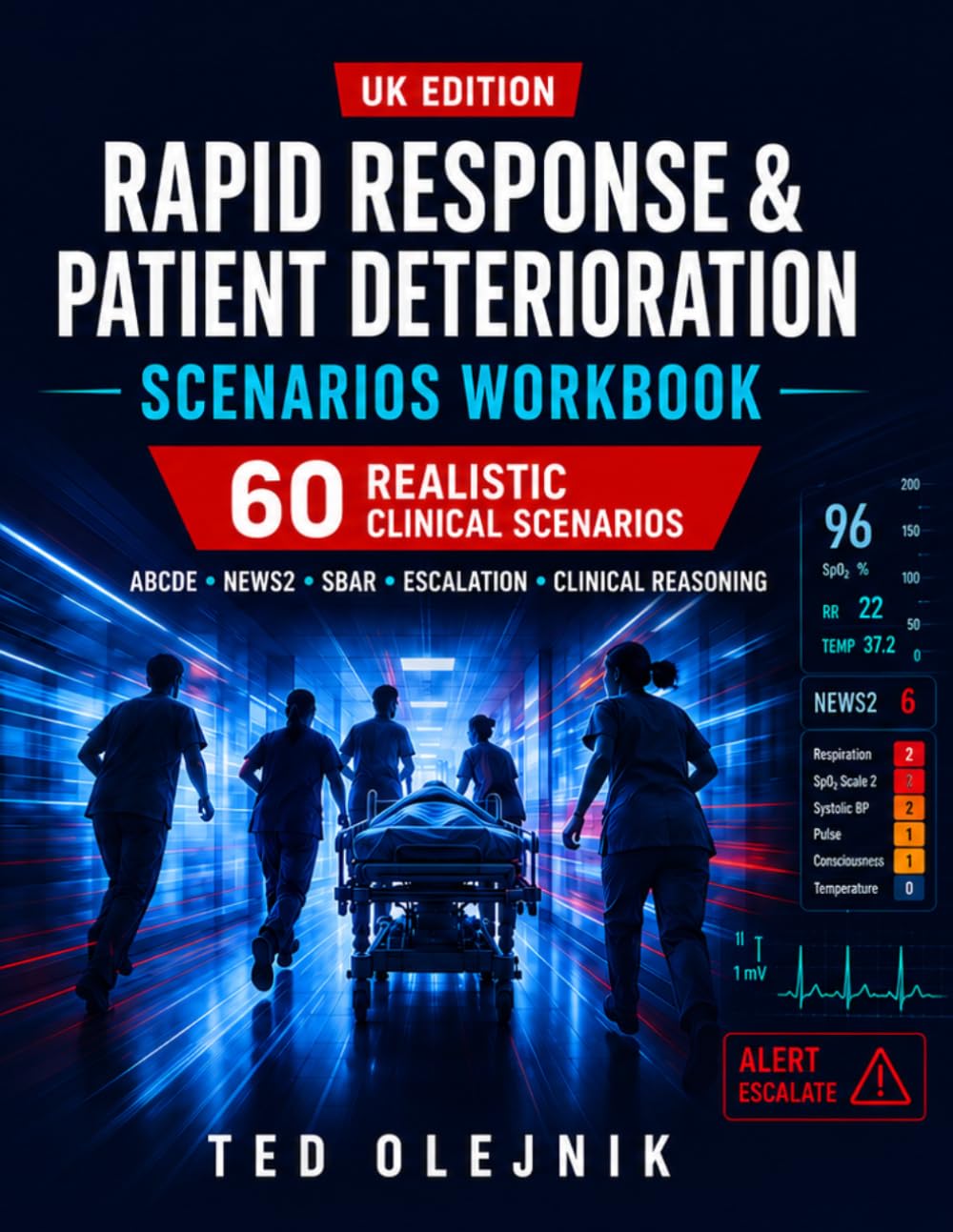 Cover of CLINICAL PRACTICE WORKBOOK RAPID RESPONSE & PATIENT DETERIORATION SCENARIOS WORKBOOK UK EDITION: Recognition • ABCDE • NEWS2 • Escalation • SBAR • Clinical Reasoning