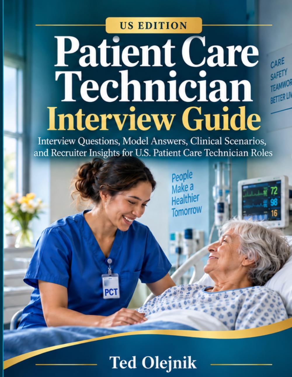 Cover of PATIENT CARE TECHNICIAN INTERVIEW GUIDE US EDITION: Interview Questions, Model Answers, Clinical Scenarios, and Recruiter Insights for U.S. Patient Care Technician Roles