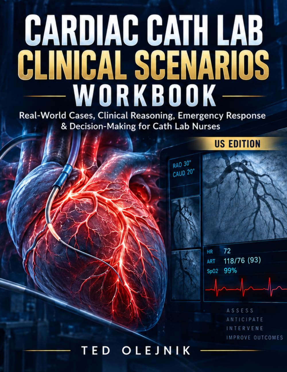 Cover of CARDIAC CATH LAB CLINICAL SCENARIOS WORKBOOK US EDITION: Real-World Cases, Clinical Reasoning, Emergency Response & Decision-Making for Cath Lab Nurses