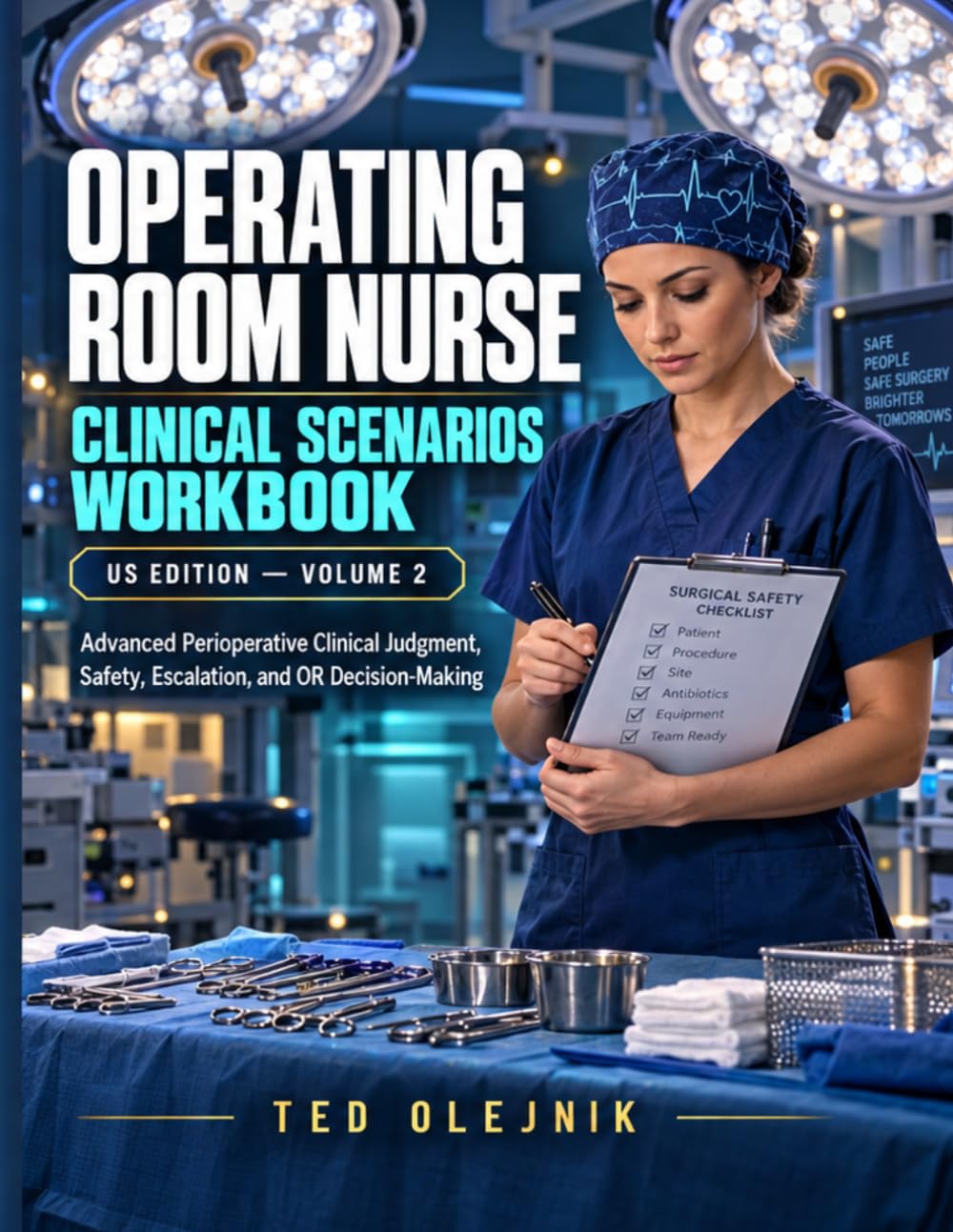 Cover of OPERATING ROOM NURSE CLINICAL SCENARIOS WORKBOOK US EDITION — VOLUME 2: Advanced Perioperative Clinical Judgment, Safety, Escalation, and OR Decision-Making