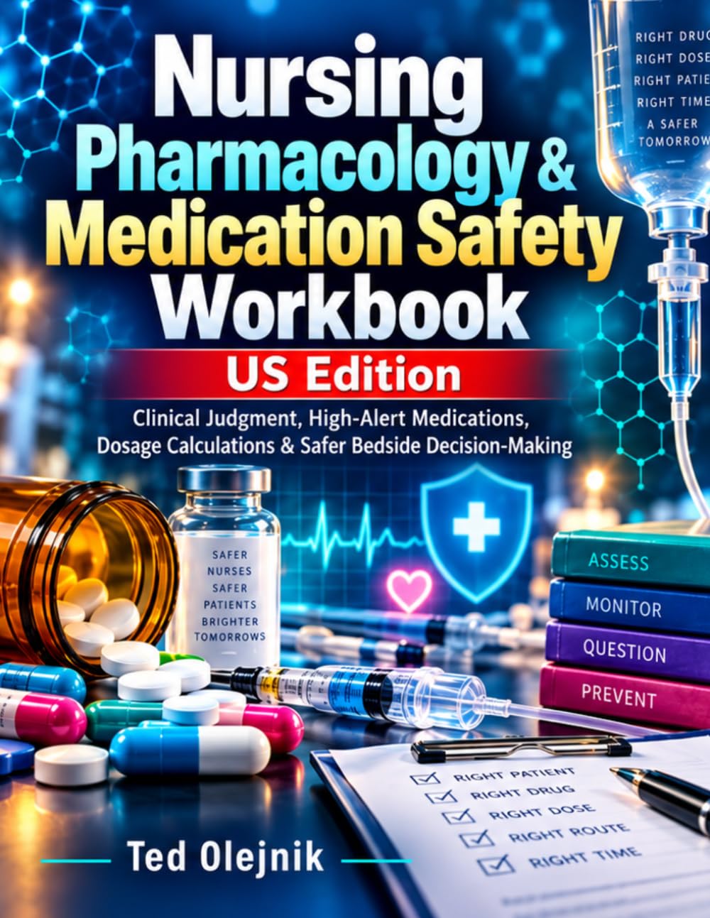 Cover of NURSING PHARMACOLOGY & MEDICATION SAFETY WORKBOOK US EDITION: Clinical Judgment • Medication Calculations • High-Alert Safety • Patient Teaching