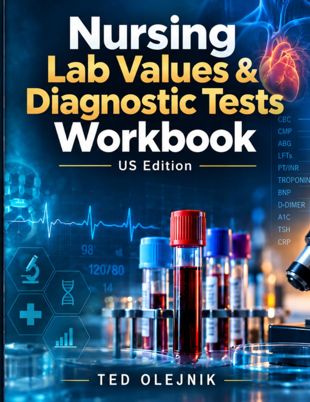 Cover of Nursing Lab Values & Diagnostic Tests Workbook US Edition: Clinical Interpretation • Trend Recognition • Nursing Priorities • Diagnostic-Test Safety