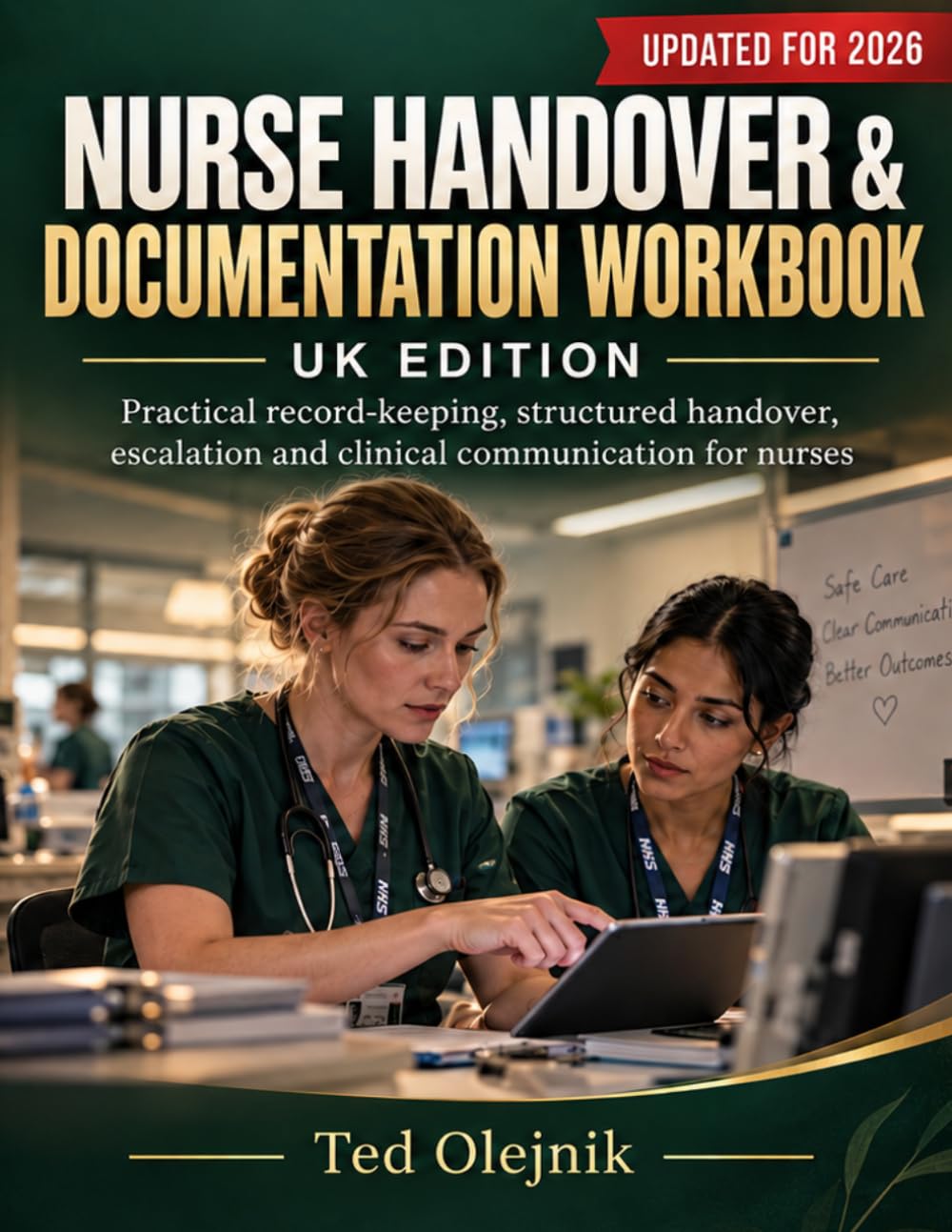 Cover of NURSE HANDOVER & DOCUMENTATION WORKBOOK UK EDITION: Practical record-keeping, structured handover, escalation and clinical communication for nurses