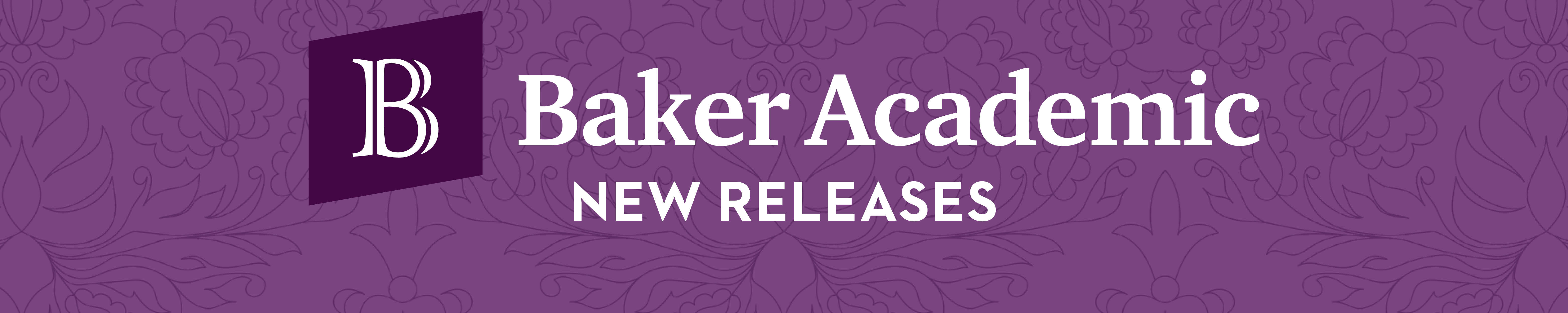 Baker Academic New Releases