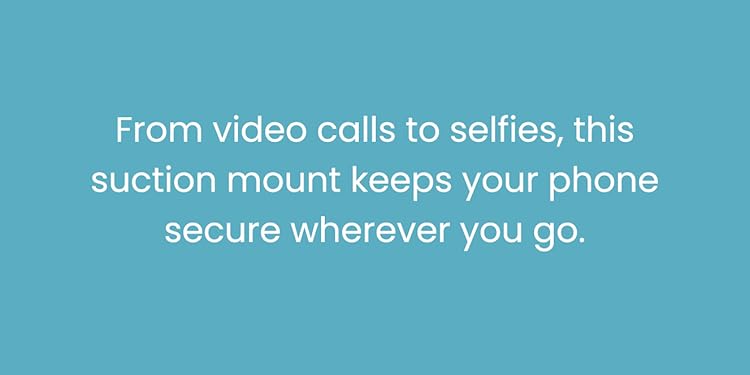 From video calls to selfies, this suction mount keeps your phone secure wherever you go.