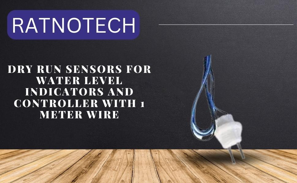 RATNOTECH Dry Run Sensors Controller with 1 Meter Wire for Water Level