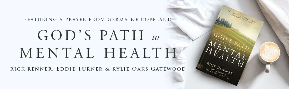 God's Path to Mental Health Rick Renner Kyle Oaks Gatewood Eddie Turner Germaine Copeland