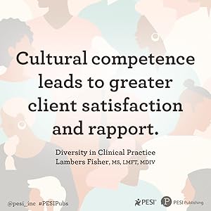 Cultural competence leads to greater client satisfaction and rapport