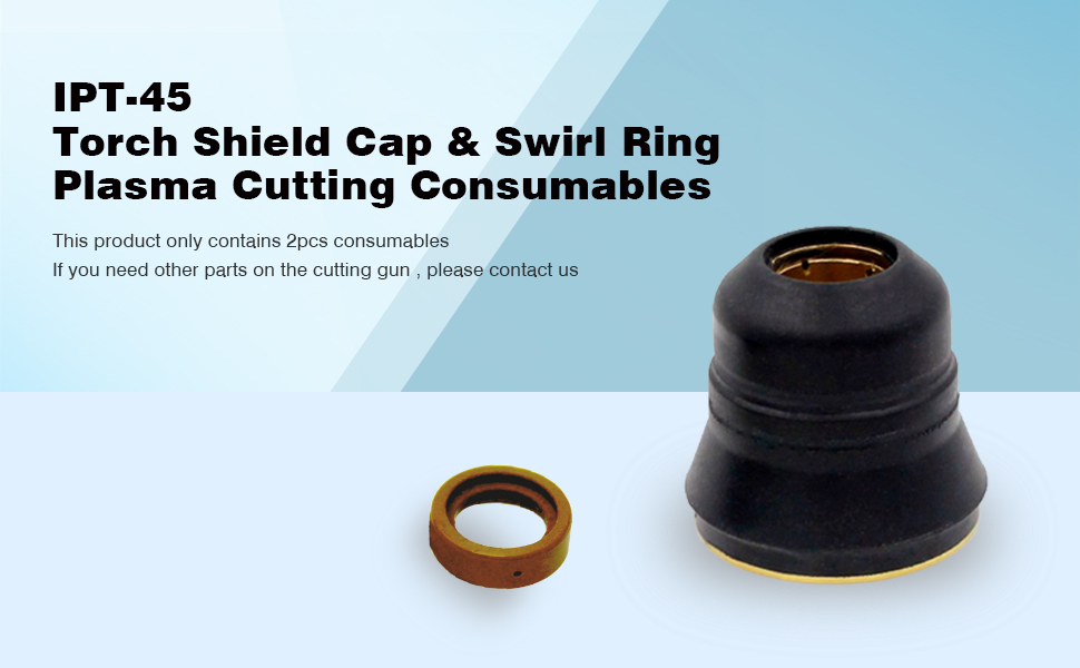 IPT-45 Torch Shield Cap & Swirl Ring Plasma Cutting