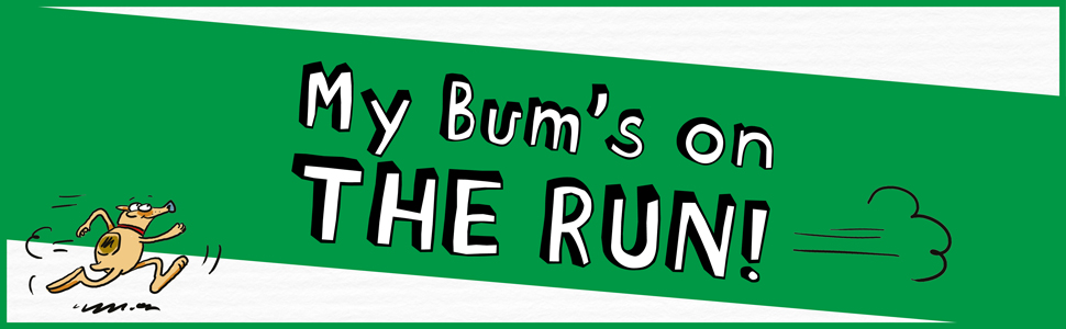 My Bum's on the Run