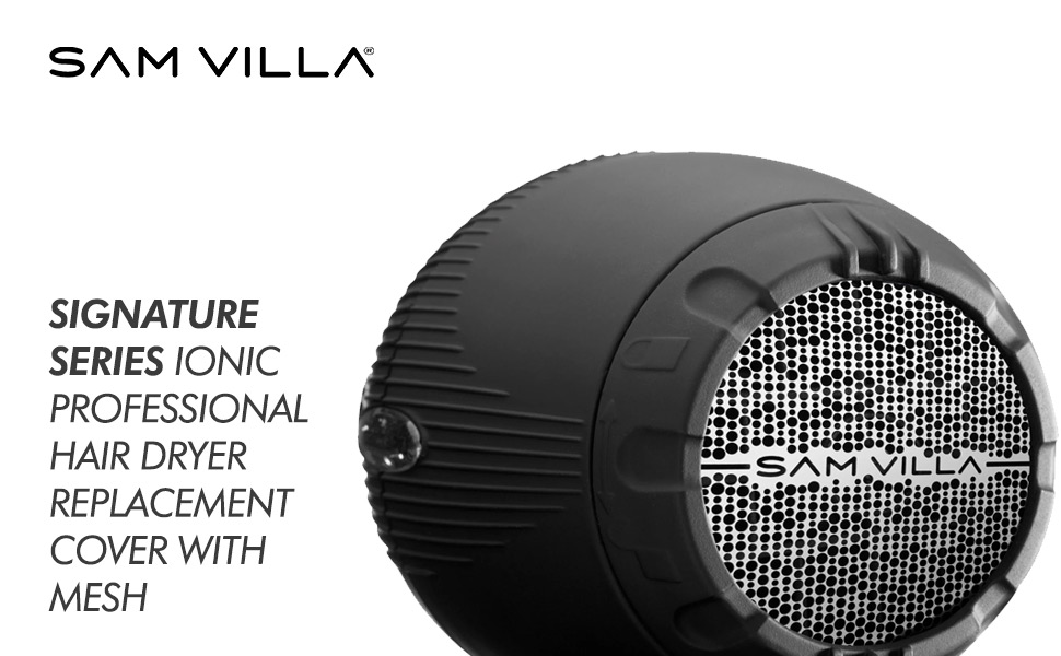 Sam Villa Signature Series Ionic Professional Hair Dryer Replacement Cover With Mesh