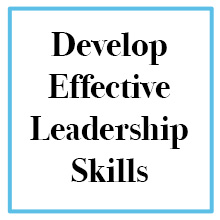 Develop Effective Leadership Skills