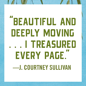  J Courtney Sullivan says “I treasured every page”