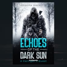 Echoes of the Dark Sun: A Kerrigan's Quest (Dark Skies: A Kerrigan