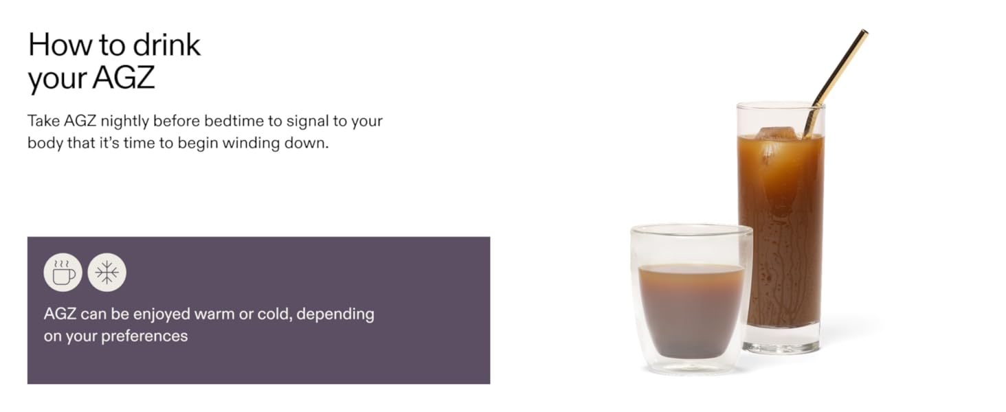 how to drink your agz: take your agz nightly before bedtime, can be enjoyed warm or cold