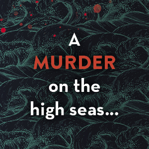 A murder on the high seas...