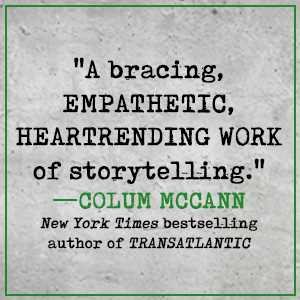 Empathetic, heartrending work says Colum McCann