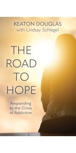 The Road to Hope: Responding to the Crisis of Addiction