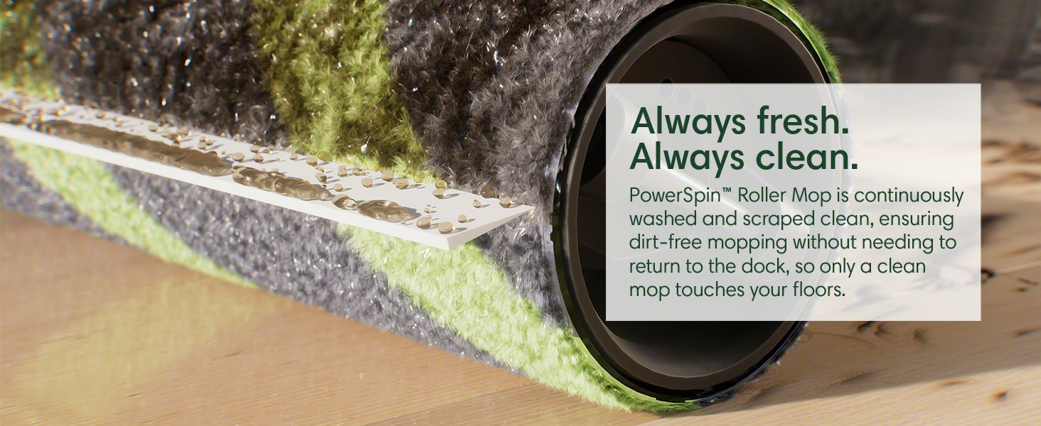 PowerSpin Roller Mop is continously washed and scraped clean, for dirt-free mopping without docking.